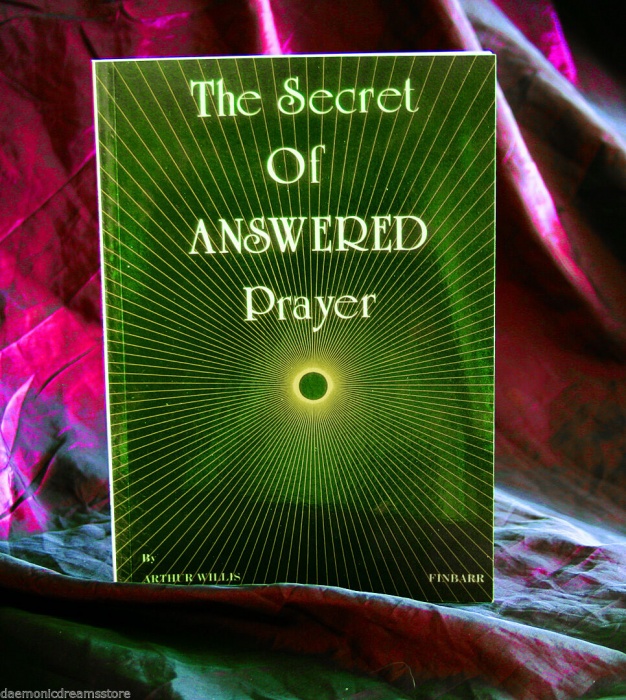 The Secret of Answered Prayer by Arthur Willis